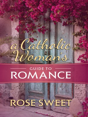 cover image of A Catholic Woman's Guide to Romance